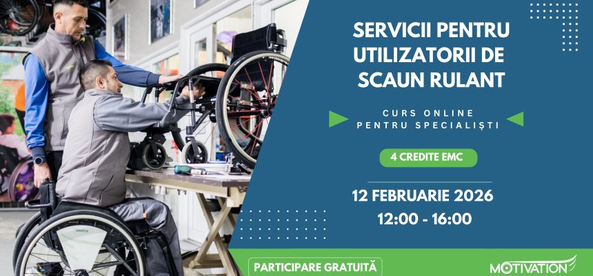 Fundația Motivation România organizează cursul online „Servicii pentru utilizatorii de scaun rulant”, creditat EMC
